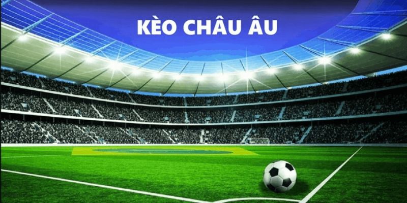 Các kinh nghiệm chơi kèo châu Âu từ các chuyên gia tại 888B