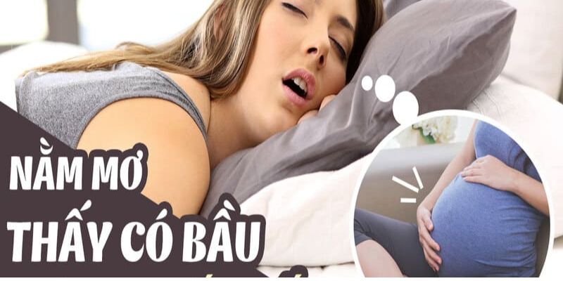 Bí kíp soi cầu chính xác khi nằm mơ thấy có bầu 