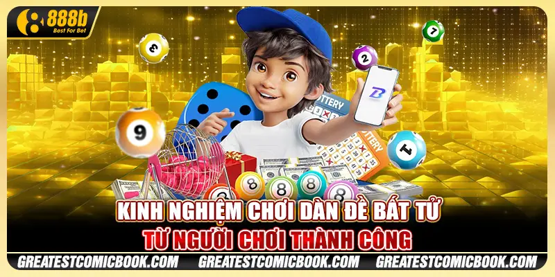 Kinh nghiệm chơi dàn đề bất tử từ người chơi thành công