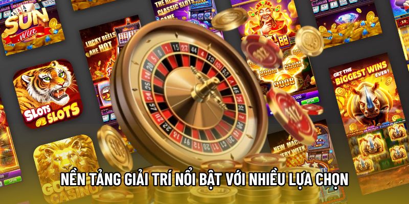 Nền tảng giải trí nổi bật với nhiều lựa chọn